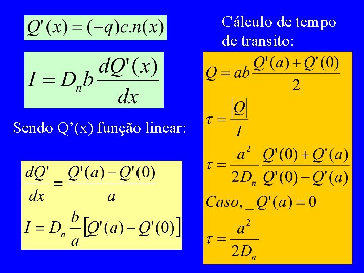 Cálculo de tempo de transito: Sendo Q’(x) função linear: 