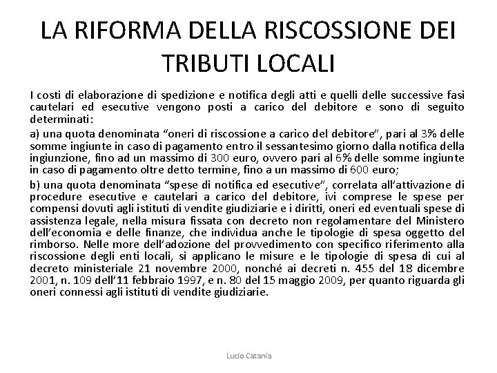 LA RIFORMA DELLA RISCOSSIONE DEI TRIBUTI LOCALI I costi di elaborazione di spedizione e
