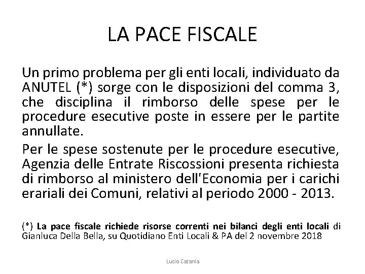 LA PACE FISCALE Un primo problema per gli enti locali, individuato da ANUTEL (*)