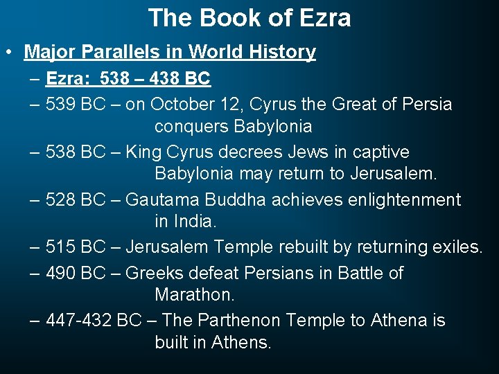 The Book of Ezra • Major Parallels in World History – Ezra: 538 –