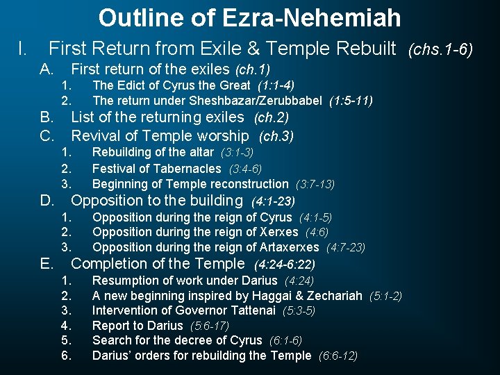 Outline of Ezra-Nehemiah I. First Return from Exile & Temple Rebuilt (chs. 1 -6)