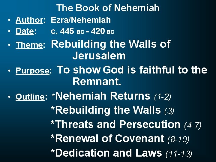 The Book of Nehemiah • Author: Ezra/Nehemiah • Date: c. 445 BC - 420