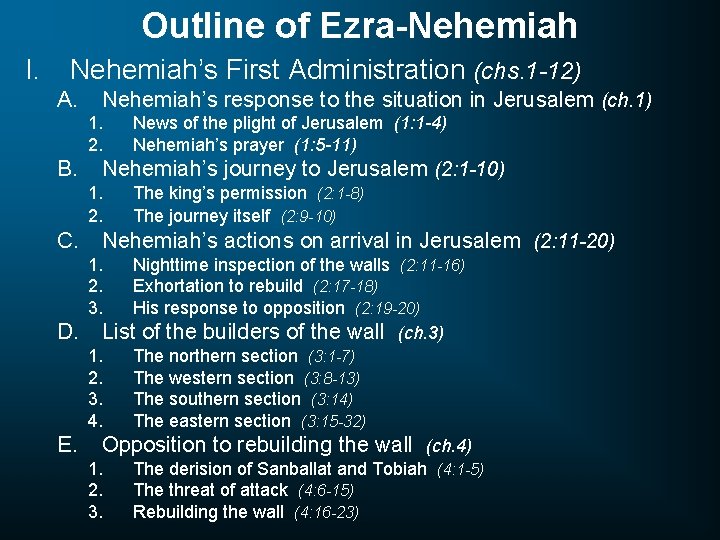 Outline of Ezra-Nehemiah I. Nehemiah’s First Administration (chs. 1 -12) A. Nehemiah’s response to