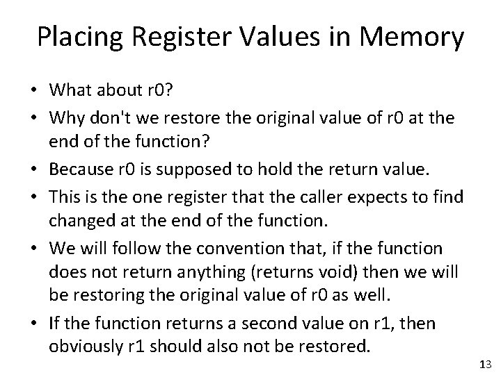 Placing Register Values in Memory • What about r 0? • Why don't we