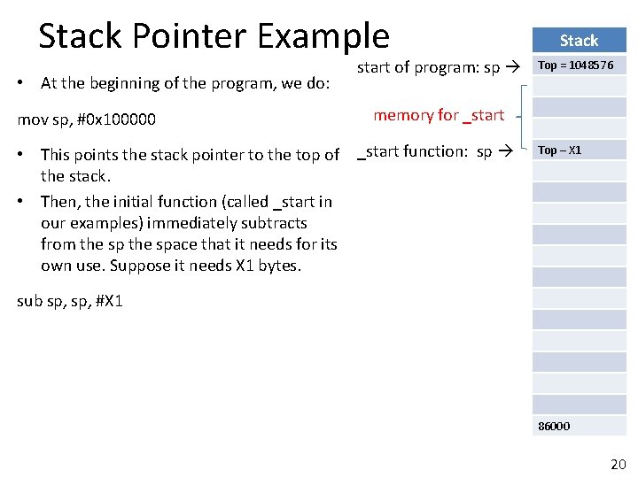 Stack Pointer Example • At the beginning of the program, we do: mov sp,