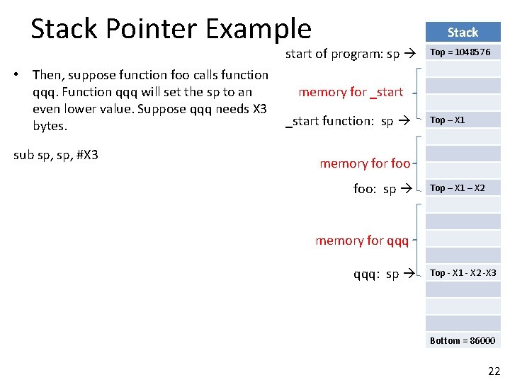 Stack Pointer Example Stack start of program: sp • Then, suppose function foo calls