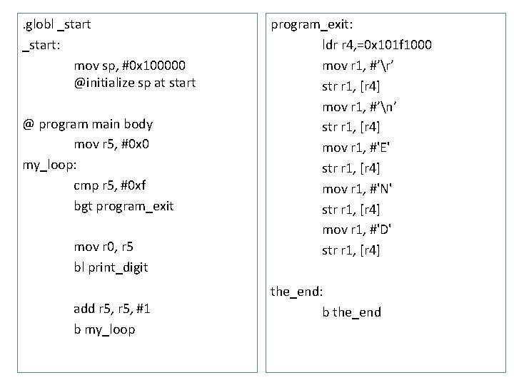 . globl _start: mov sp, #0 x 100000 @initialize sp at start @ program