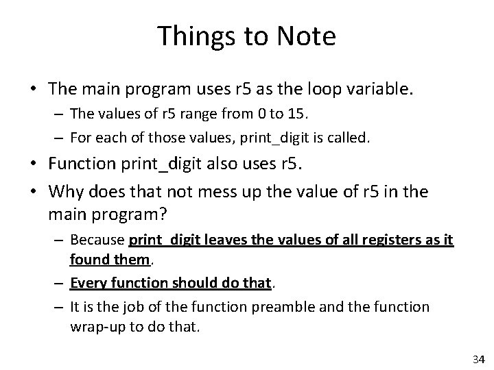 Things to Note • The main program uses r 5 as the loop variable.