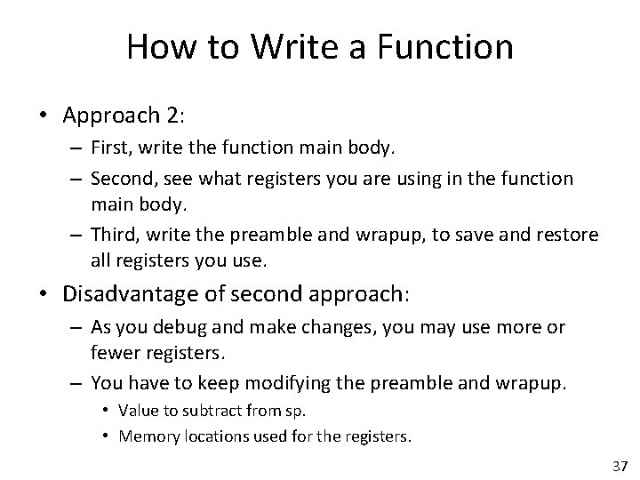 How to Write a Function • Approach 2: – First, write the function main