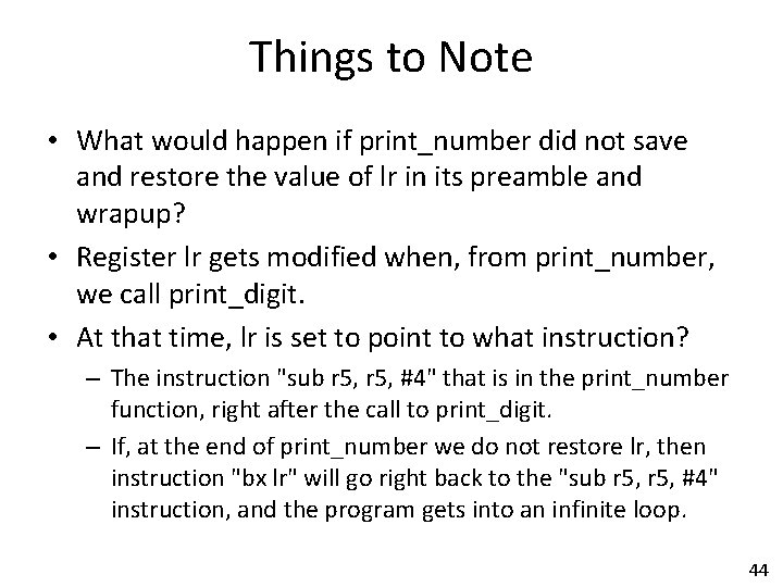 Things to Note • What would happen if print_number did not save and restore