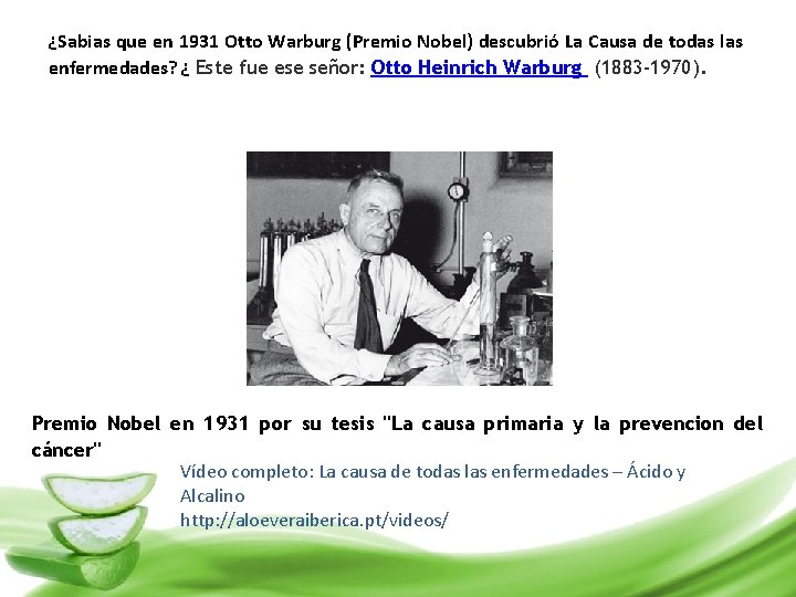 ¿Sabias que en 1931 Otto Warburg (Premio Nobel) descubrió La Causa de todas las