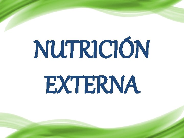 NUTRICIÓN EXTERNA 