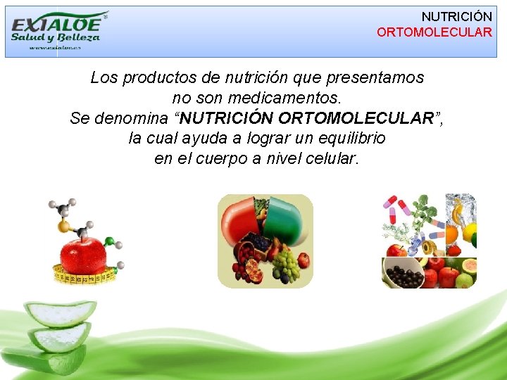 NUTRICIÓN ORTOMOLECULAR Los productos de nutrición que presentamos no son medicamentos. Se denomina “NUTRICIÓN