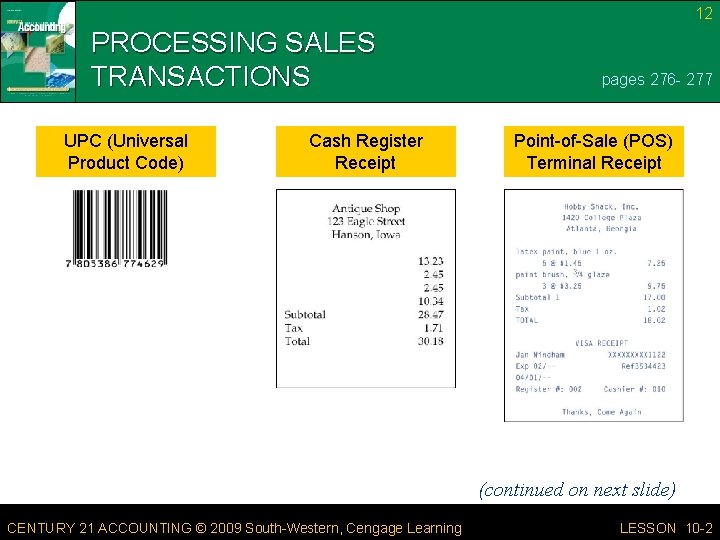 12 PROCESSING SALES TRANSACTIONS UPC (Universal Product Code) Cash Register Receipt pages 276 -