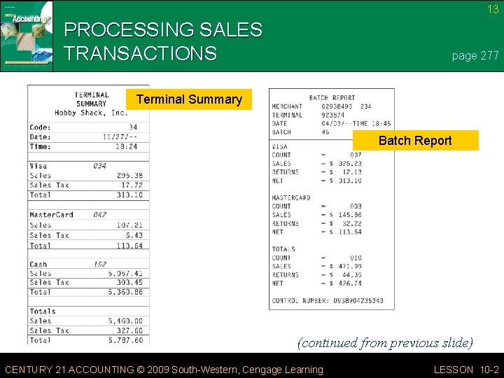 13 PROCESSING SALES TRANSACTIONS page 277 Terminal Summary Batch Report (continued from previous slide)