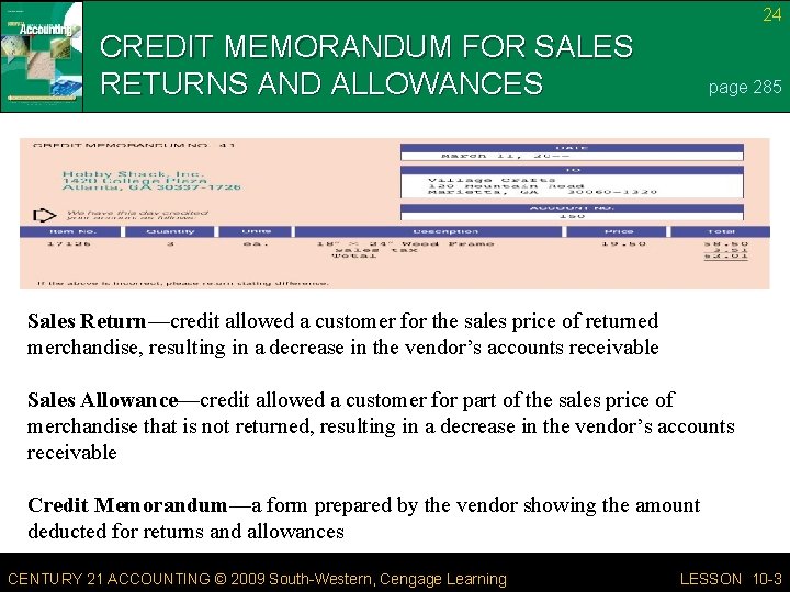 24 CREDIT MEMORANDUM FOR SALES RETURNS AND ALLOWANCES page 285 Sales Return—credit allowed a