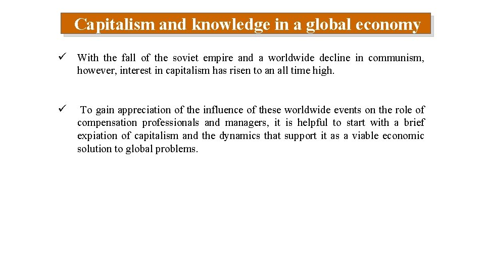 Capitalism and knowledge in a global economy ü With the fall of the soviet