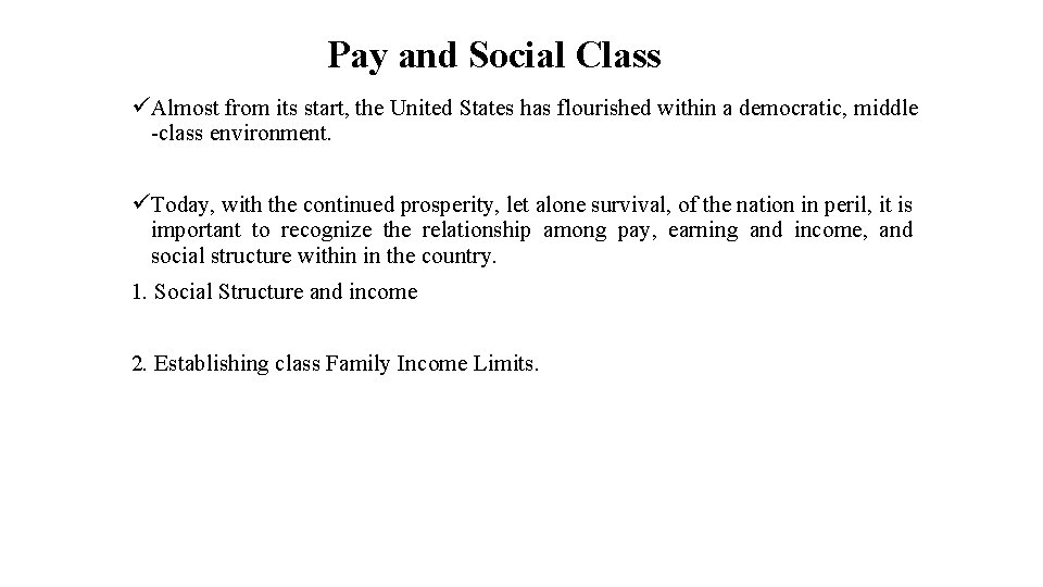 Pay and Social Class ü Almost from its start, the United States has flourished