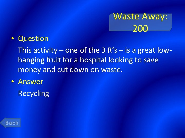 Waste Away: 200 • Question This activity – one of the 3 R’s –