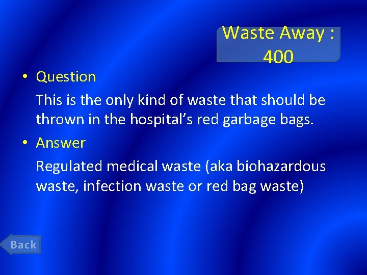 Waste Away : 400 • Question This is the only kind of waste that