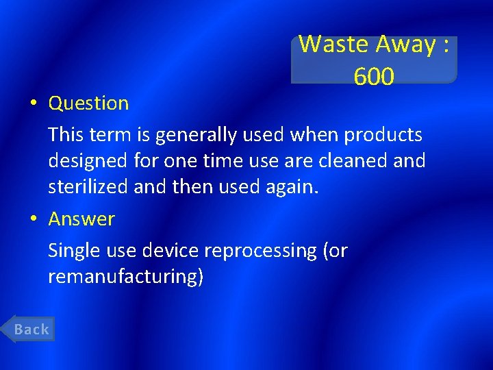 Waste Away : 600 • Question This term is generally used when products designed