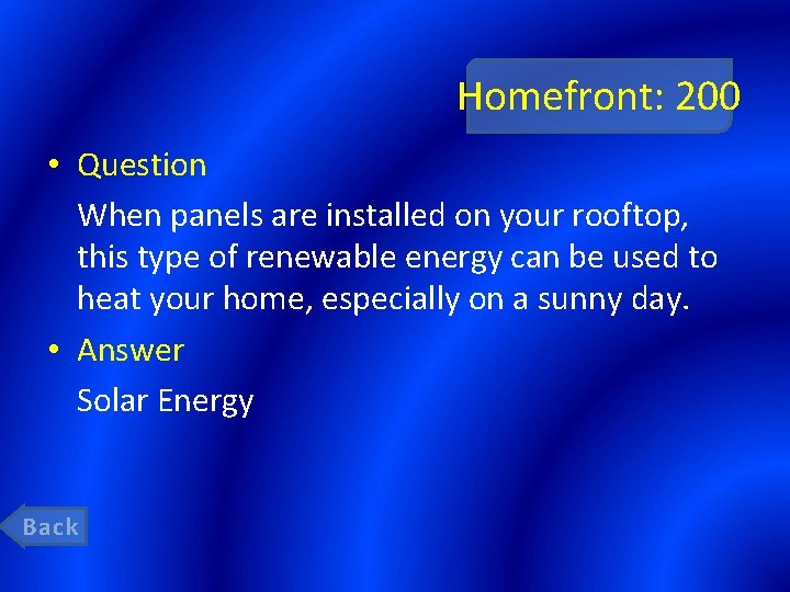 Homefront: 200 • Question When panels are installed on your rooftop, this type of