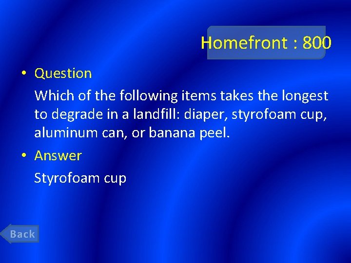 Homefront : 800 • Question Which of the following items takes the longest to