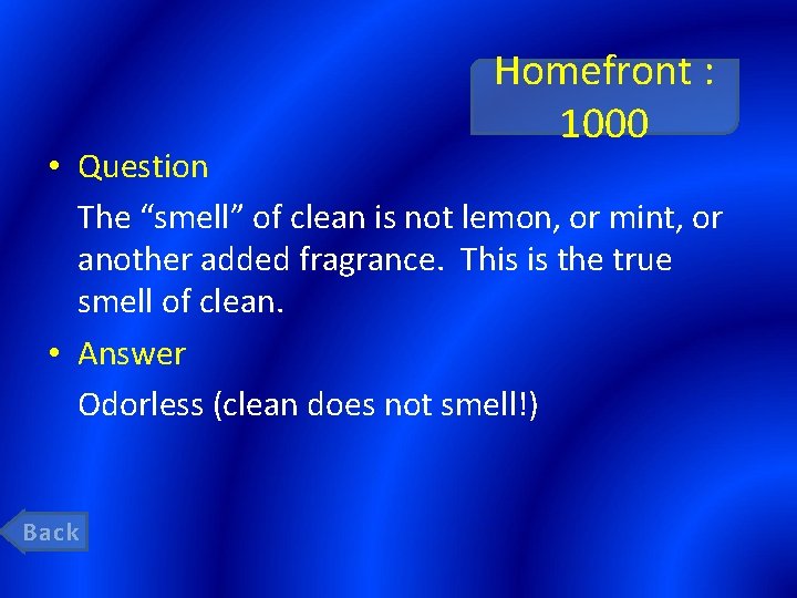 Homefront : 1000 • Question The “smell” of clean is not lemon, or mint,