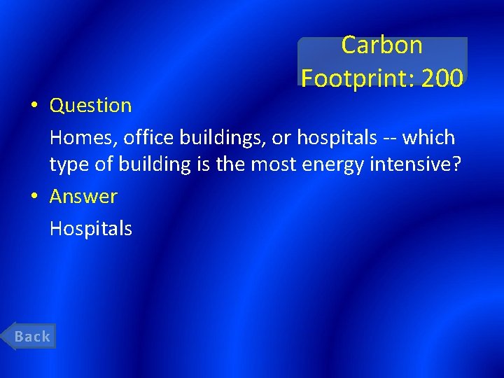 Carbon Footprint: 200 • Question Homes, office buildings, or hospitals -- which type of