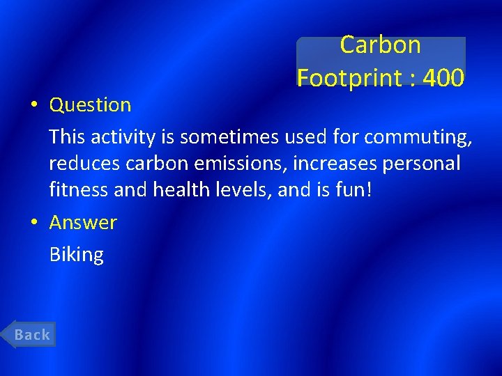 Carbon Footprint : 400 • Question This activity is sometimes used for commuting, reduces