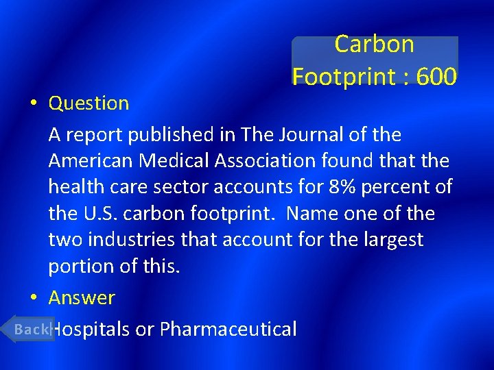 Carbon Footprint : 600 • Question A report published in The Journal of the