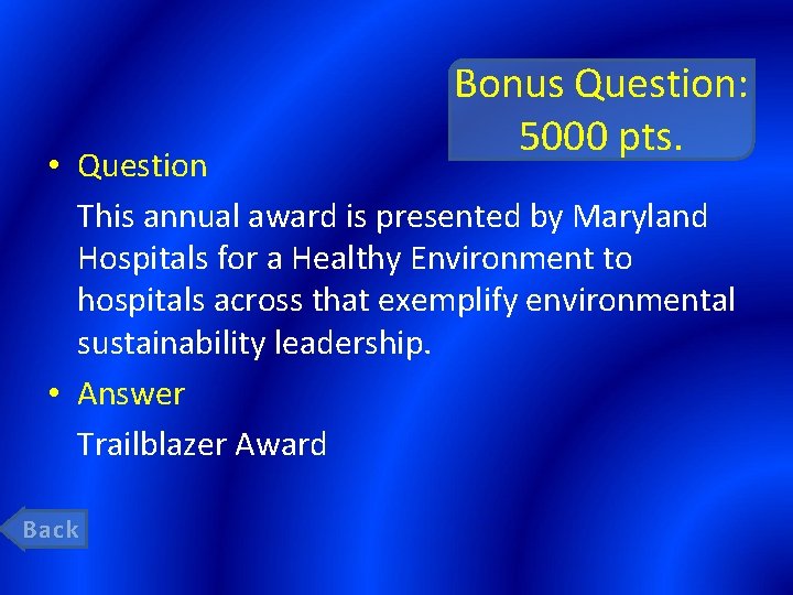 Bonus Question: 5000 pts. • Question This annual award is presented by Maryland Hospitals