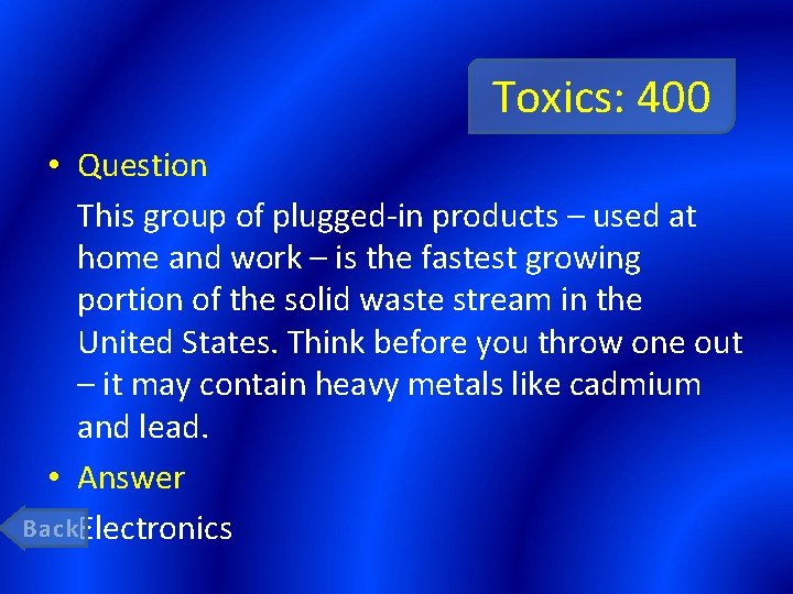 Toxics: 400 • Question This group of plugged-in products – used at home and