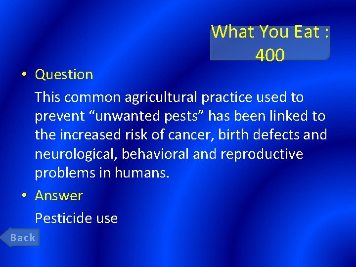 What You Eat : 400 • Question This common agricultural practice used to prevent