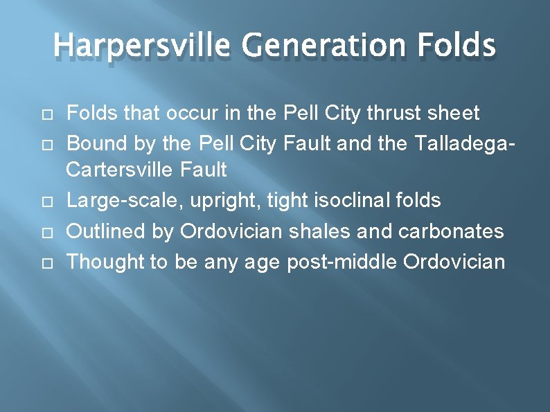 Harpersville Generation Folds that occur in the Pell City thrust sheet Bound by the