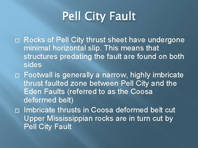 Pell City Fault � � � Rocks of Pell City thrust sheet have undergone