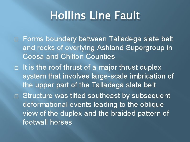 Hollins Line Fault Forms boundary between Talladega slate belt and rocks of overlying Ashland