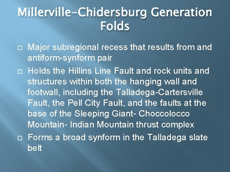 Millerville-Chidersburg Generation Folds Major subregional recess that results from and antiform-synform pair Holds the