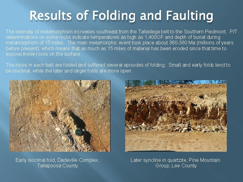 Results of Folding and Faulting The intensity of metamorphism increases southeast from the Talladega