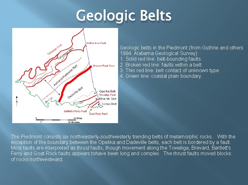 Geologic Belts Geologic belts in the Piedmont (from Guthrie and others 1994: Alabama Geological