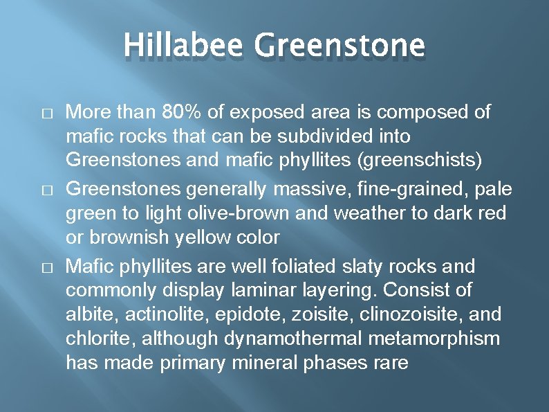 Hillabee Greenstone � � � More than 80% of exposed area is composed of
