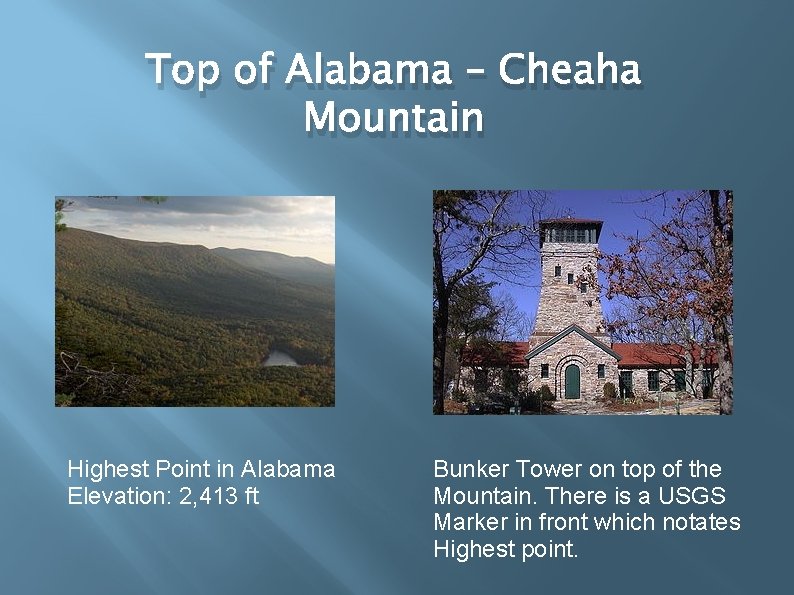 Top of Alabama – Cheaha Mountain Highest Point in Alabama Elevation: 2, 413 ft