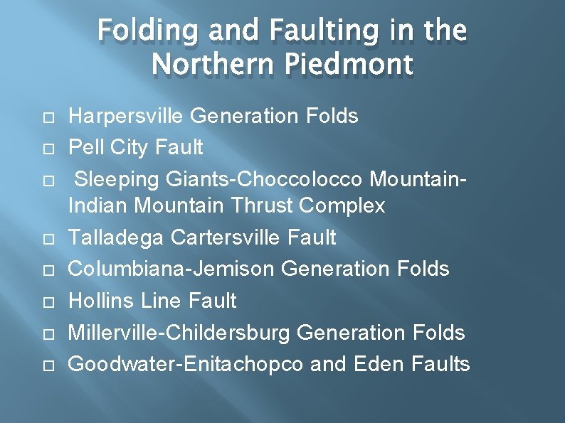 Folding and Faulting in the Northern Piedmont Harpersville Generation Folds Pell City Fault Sleeping