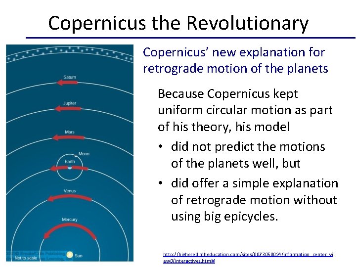 Copernicus the Revolutionary Copernicus’ new explanation for retrograde motion of the planets Because Copernicus