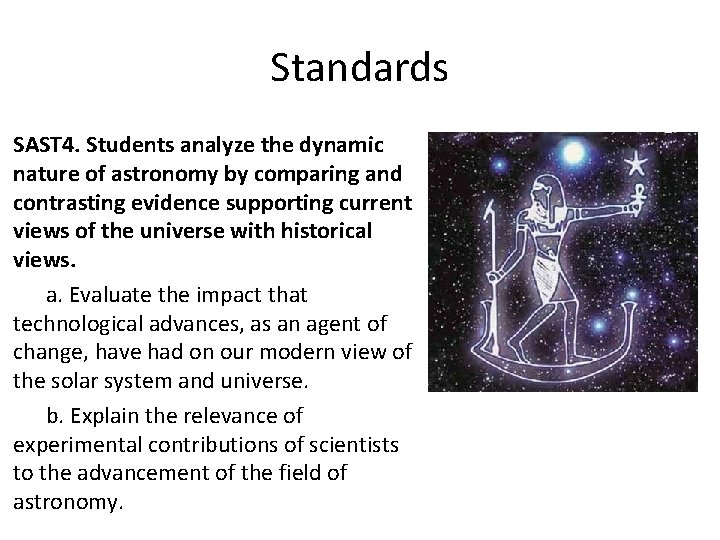 Standards SAST 4. Students analyze the dynamic nature of astronomy by comparing and contrasting
