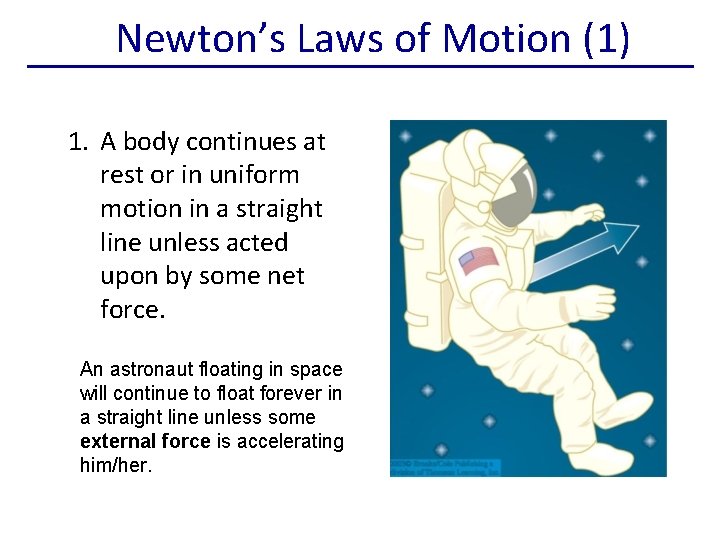 Newton’s Laws of Motion (1) 1. A body continues at rest or in uniform