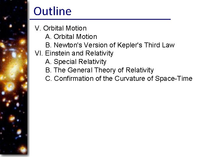 Outline V. Orbital Motion A. Orbital Motion B. Newton's Version of Kepler's Third Law