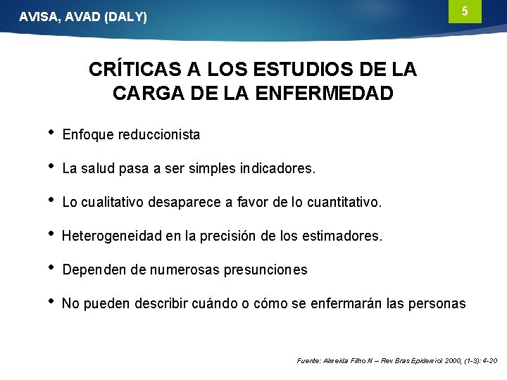 5 AVISA, AVAD (DALY) CRÍTICAS A LOS ESTUDIOS DE LA CARGA DE LA ENFERMEDAD
