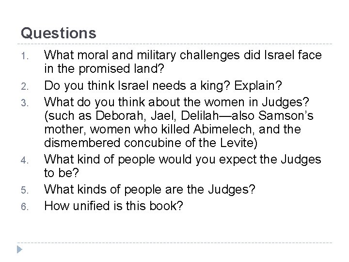 Questions 1. 2. 3. 4. 5. 6. What moral and military challenges did Israel
