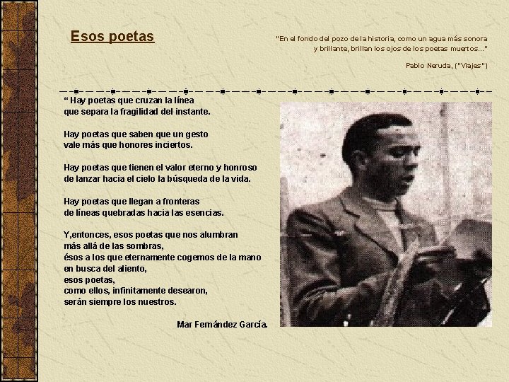 Esos poetas “En el fondo del pozo de la historia, como un agua más